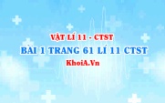 Bài 1 trang 61 SGK Vật lí 11 Chân trời sáng tạo